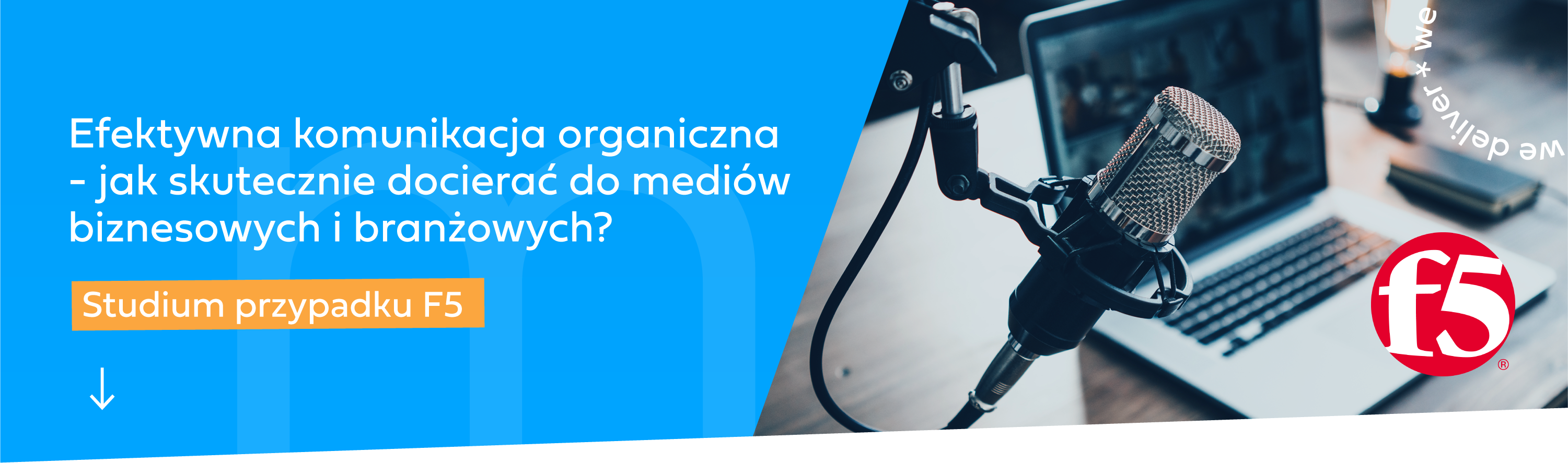 Efektywna komunikacja organiczna               – jak skutecznie docierać do mediów biznesowych i branżowych? Studium przypadku F5