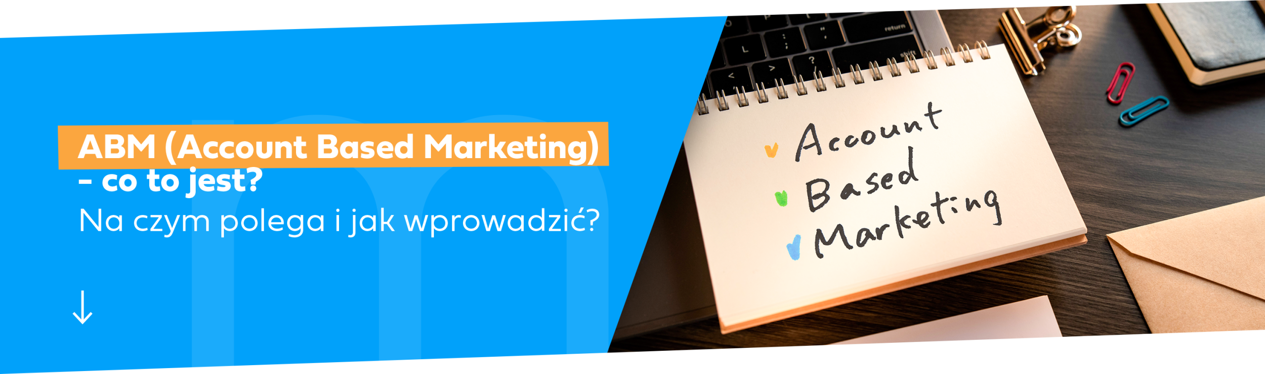 ABM (Account Based Marketing) – co to jest i jak działa?